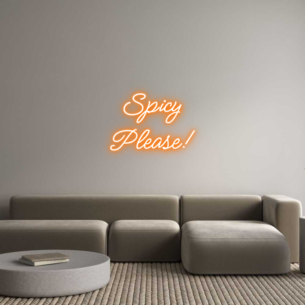 Custom Neon: Spicy
Please!