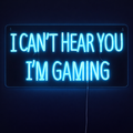 I Can’t Hear You I’m Gaming Neonskilt