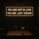 Youre Not In Love Neonskilt