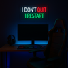 I Don’t Quit I Restart Neon Vegglampe