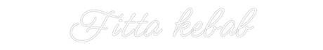Custom Neon: Fitta kebab